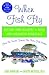 When Fish Fly: Lessons for Creating a Vital and Energized Workplace from the World Famous Pike Place Fish Market