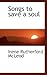 Songs to save a soul by Irene Rutherford McLeod