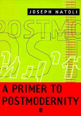 A Primer to Postmodernity (Paperback)