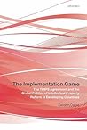 The Implementation Game: The TRIPS Agreement and the Global Politics of Intellectual Property Reform in Developing Countries