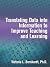 Translating Data into Information to Improve Teaching and Learning