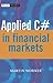 Applied C# in Financial Markets (The Wiley Finance Series)