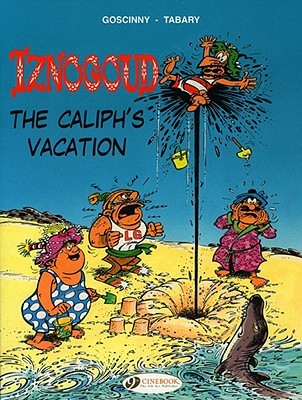 Iznogoud: The Caliph's Vacation (Iznogoud, #3)
