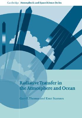 Radiative Transfer in the Atmosphere and Ocean (Cambridge Atmospheric and Space Science Series) (Volume 0)