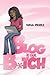 Blog It Out, Bitch by Nina Perez Blog It Out, Bitch by Nina Perez