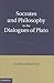 Socrates and Philosophy in the Dialogues of Plato