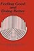 Feeling Good and Doing Better: Ethics and Nontherapeutic Drug Use (Contemporary Issues in Biomedicine, Ethics, and Society)