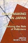 Policymaking in Japan: Defining the Role of Politicians Policymaking in Japan: Defining the Role of Politicians