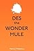 Des the Wonder Mule