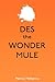 Des the Wonder Mule by Patrick McKenna