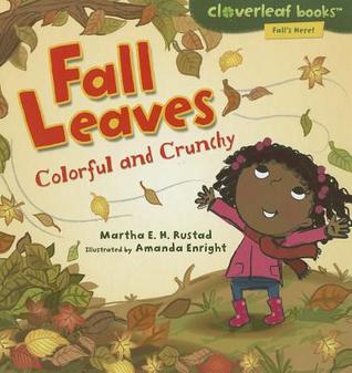 Fall Leaves: Colorful and Crunchy (Cloverleaf Books: Fall's Here!)