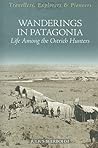 Wanderings in Patagonia by Julias Beerbohm