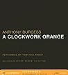 A Clockwork Orange by Anthony Burgess