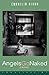 Angels Go Naked A Novel by Cornelia Nixon