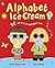Alphabet Ice Cream: A Fantastic Fun Filled Abc