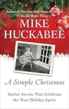 A Simple Christmas: Twelve Stories That Celebrate the True Holiday Spirit