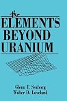 The Elements Beyond Uranium The Elements Beyond Uranium
