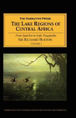 The Lake Regions of Central Africa: From Zanzibar to Lake Tanganyika (Paperback)