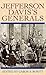 Jefferson Davis's Generals ...