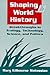 Shaping World History: Breakthroughs in Ecology, Technology, Science, and Politics (Sources and Studies in World History)