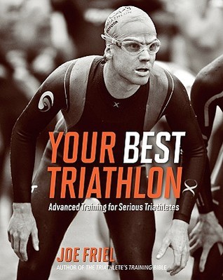 Your Best Triathlon: Advanced Training for Serious Triathletes (Paperback)