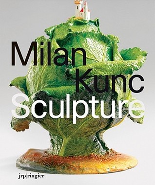 Milan Kunc: Sculpture (Hardcover)