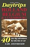Daytrips Holland, Belgium & Luxembourg: 40 One-Day Adventures by Rail, Bus or Car