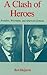 A Clash of Heroes: Brandeis, Weizmann, and American Zionism (Studies in Jewish History)