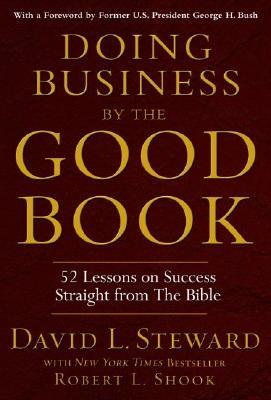 Doing Business by the Good Book: Fifty-Two Lessons on Success Sraight from the Bible (Hardcover)