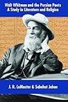 Walt Whitman and the Persian Poets: A Study in Literature and Religion