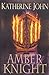 The Amber Knight