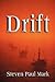 Drift by Steven Paul Mark