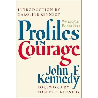 Profiles In Courage Quotes Profiles In Courage By John F. Kennedy