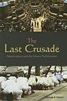 The Last Crusade: Americanism And the Islamic Reformation