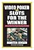 Video Poker & Slots for the Winner, 2nd Edition