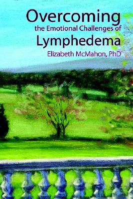 Overcoming the Emotional Challenges of Lymphedema (Hardcover)