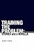 Training the Problem: Stori...