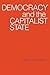 Democracy and the Capitalist State (Testament Studies; 62)
