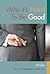 Why It's Hard To Be Good