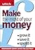 Make the Most of Your Money: Grow it, Save it, Spend it
