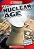 The Nuclear Age (Cornerstones of Freedom: Third (Library))