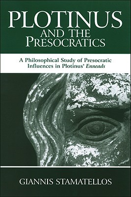 Plotinus and the Presocratics: A Philosophical Study of Presocratic Influences in Plotinus' Enneads (Paperback)