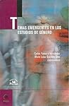 Temas emergentes en los estudios de género. (Las Ciencias Sociales. Estudio De Genero. Conocer Para Decidir) (Spanish Edition)