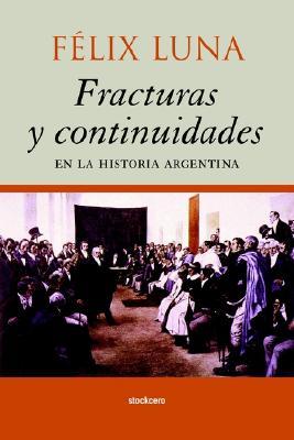 Fracturas y Continuidades en la Historia Argentina (Spanish Edition)