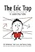 The Eric Trap by Jim Wideman