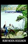 Dragon's Fire, Insanity's Reign