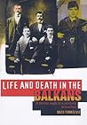 Life and Death in the Balkans: A Family Saga in a Century of Conflict
