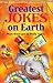 Greatest Jokes on Earth