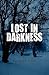 Lost in Darkness