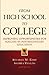 From High School to College: Improving Opportunities for Success in Postsecondary Education (Jossey-Bass Education)